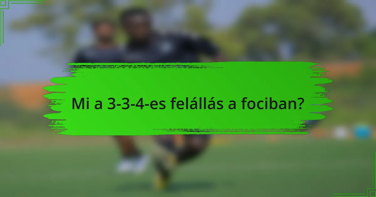 Mi a 3-3-4-es felállás a fociban?