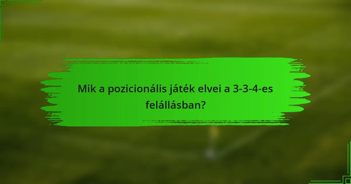 Mik a pozicionális játék elvei a 3-3-4-es felállásban?